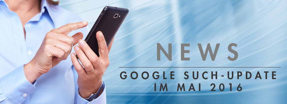 Google stärkt mobil-optimierte Seiten – Such-Update im Mai 2016